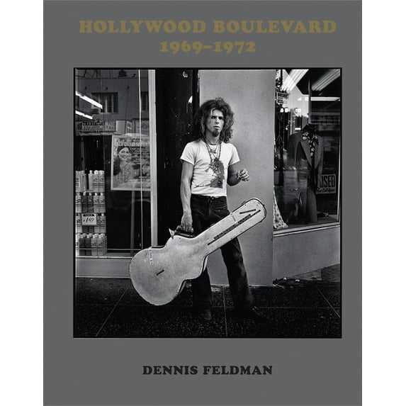 Dennis Feldman: Hollywood Boulevard: 1969-1972 (Hardcover)