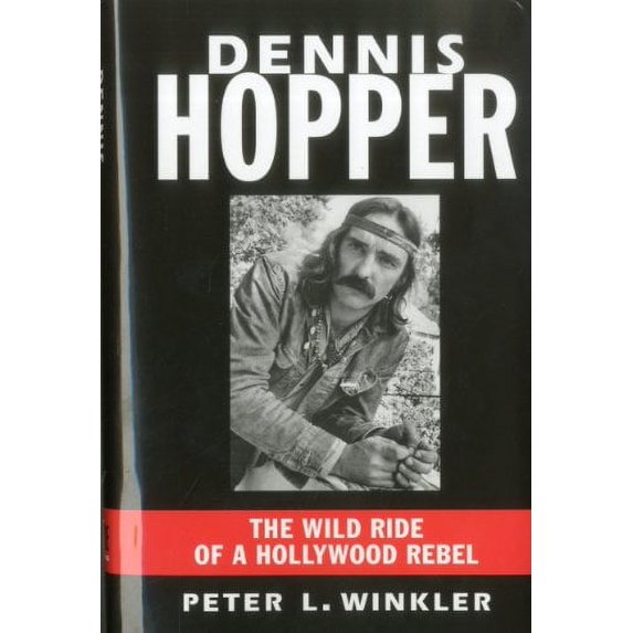 Pre-Owned Dennis Hopper: The Wild Ride of a Hollywood Rebel Hardcover