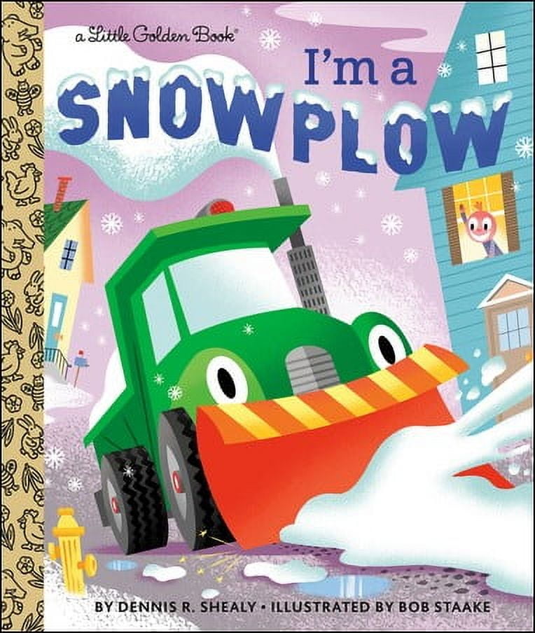 DENNIS R SHEALY; BOB STAAKE Dennis R. Shealy: I'm a Snowplow (Hardcover)