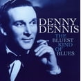 thumbnail image 1 of Denny Dennis - The Bluest Kind Of Blues - Opera / Vocal - CD, 1 of 1