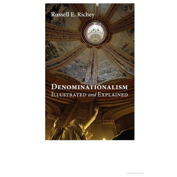 Denominationalism Illustrated and Explained, (Hardcover)