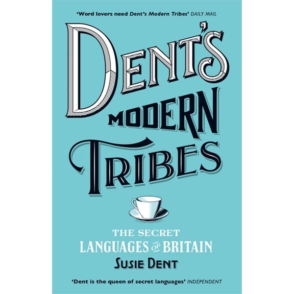 Dent's Modern Tribes : The Secret Languages of Britain (Paperback)