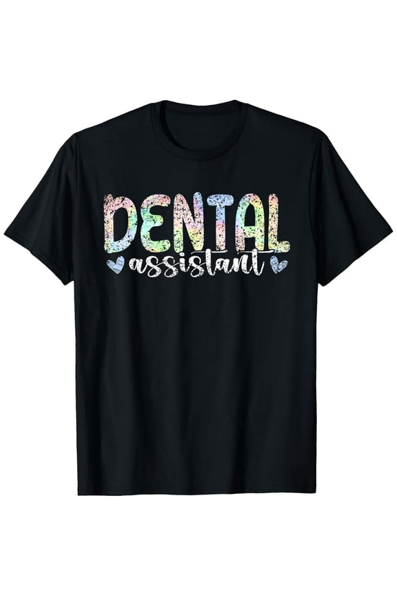 Dental Assistant Job Women Teeth Tooth Dental Assistant T-Shirt