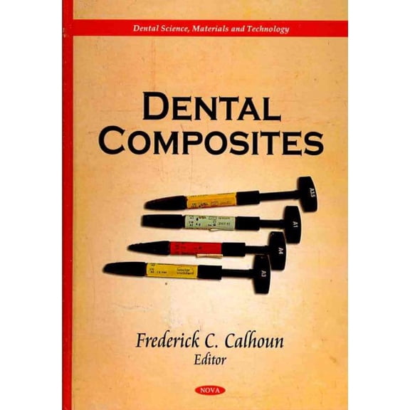 Dental Composites (Dental Science, Materials and Technology)