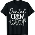 thumbnail image 1 of Dental Crew Dentist Dental Assistant Dental Hygienist T-Shirt Black Small, 1 of 4