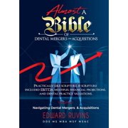 Dental Enterprise Economics Almost a Bible of Dental Mergers and Acquisitions - Volume I - Pre-Transaction Planning A Complete Guide for Dentists a, Book 3, Paperback