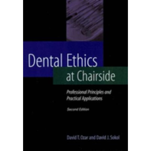 Pre-Owned Dental Ethics at Chairside: Professional Principles and Practical Applications (Paperback) 0878403760 9780878403769