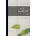 thumbnail image 1 of Dental Headlight; 17-18 (Paperback), 1 of 1