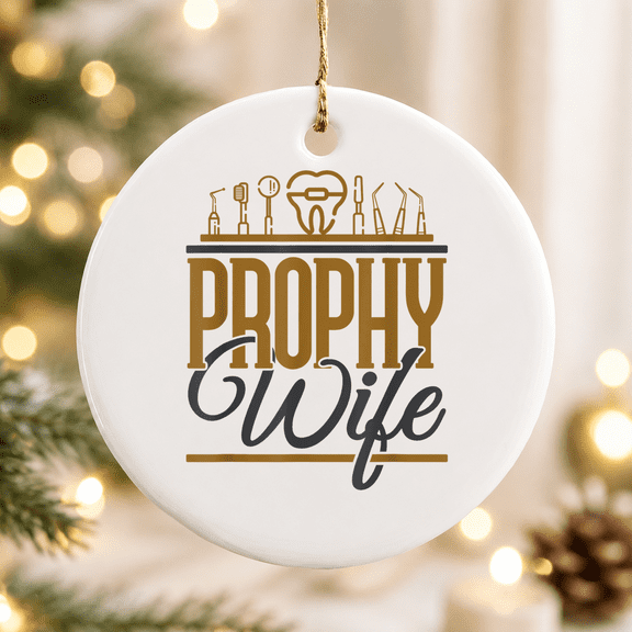 Dental Hygienist Assistant - Prophy Wife Christmas Ornament, Romantic Couple Keepsake, Ceramic Ornament