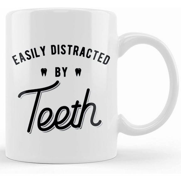 Dental Hygienist Gift. Dentist Gift. Distracted By Teeth. Dental Assistant. Dental Hygienist. Gift For Dentist. Dental Gift. Mug. Birthday, Ceramic Novelty Coffee Mug, Tea Cup, Gift Pres