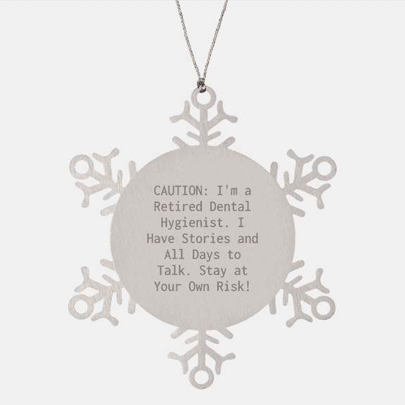 Dental Hygienist Gifts - Snowflake Ornament, A Cautionary Tale - Gifts from Friends to Coworkers - Christmas Unique Appreciation