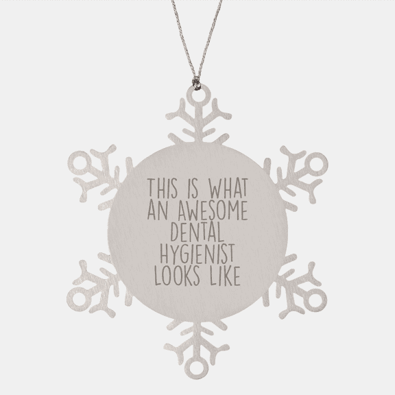 Dental Hygienist Gifts from Friends, Unique Snowflake Ornament for Christmas, 'This Is What An Awesome Dental Hygienist Looks Like'