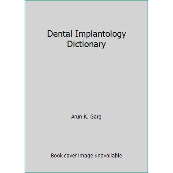 Pre-Owned Dental Implantology Dictionary (Hardcover) 0982095309 9780982095300