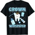 thumbnail image 1 of Dental Lab Tech, Crown Whisperer, Orthodontic Technician T-Shirt, 1 of 4