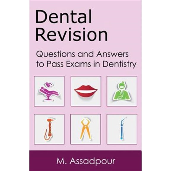 Dental Revision : Questions and Answers to Pass Exams in Dentistry