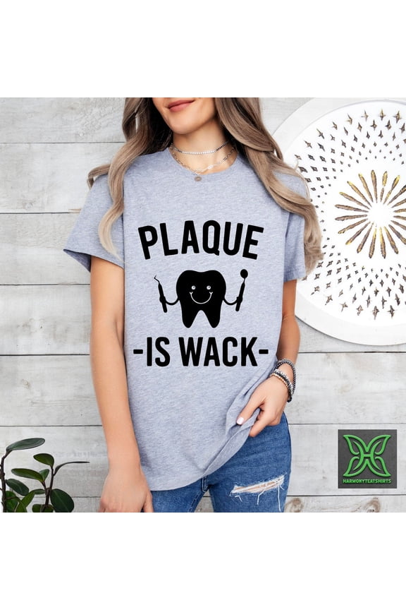 Dental Shirts,Plaque Is Wack, Dental Gift,Dental Squad Tshirt,Dentist Gift,Dental Hygienist Shirt,Dental Hygiene Gift,Dental Assistant Sweatshirt All Size S-5XL