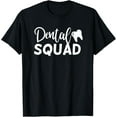 thumbnail image 1 of Dental Squad Cute Dentist Office and Hygienist Staff T-Shirt, 1 of 4