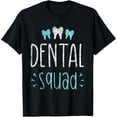 thumbnail image 1 of Dental Squad Teeth Job Tooth Women Dental Assistant T-Shirt, 1 of 4