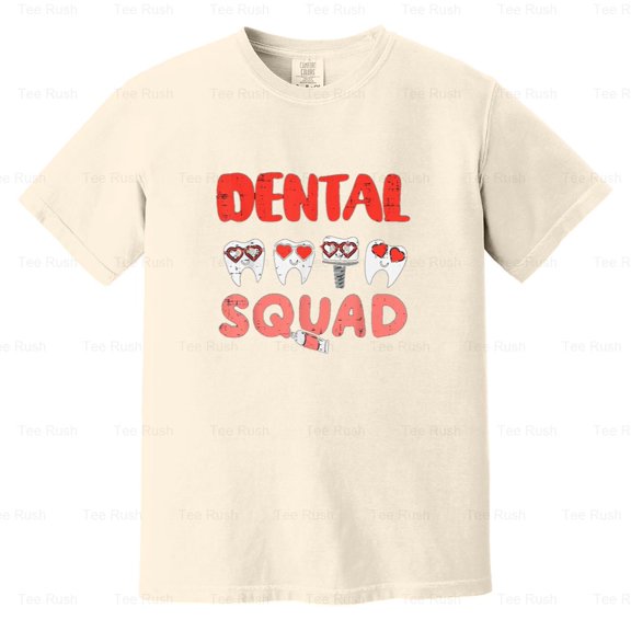 Dental Squadth Funny Dentist Valentines Day Dental Healthcare Humor, Comfort Color T-Shirt Unisex, up to 4XL
