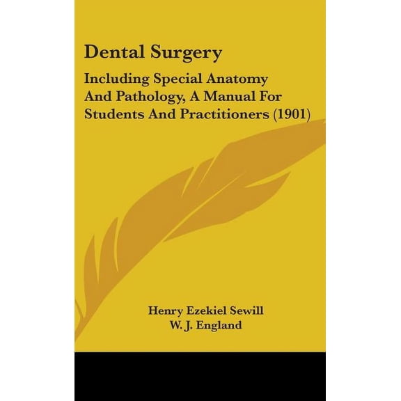 Dental Surgery : Including Special Anatomy And Pathology, A Manual For Students And Practitioners (1901) (Hardcover)