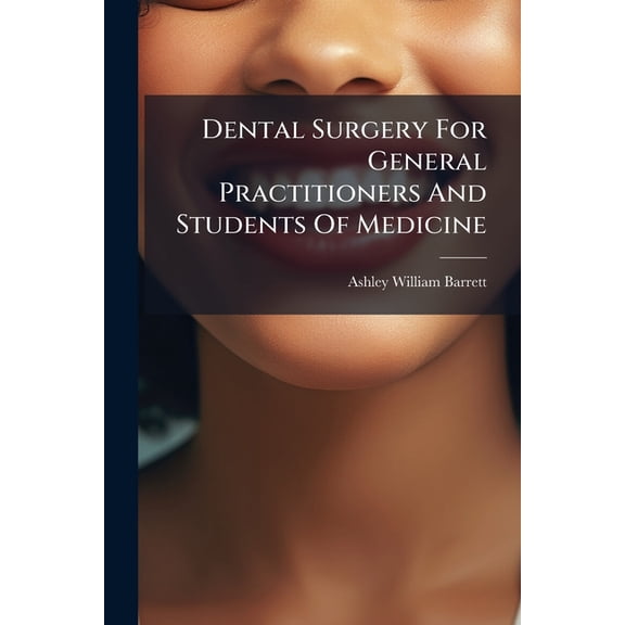 Dental Surgery For General Practitioners And Students Of Medicine (Paperback)