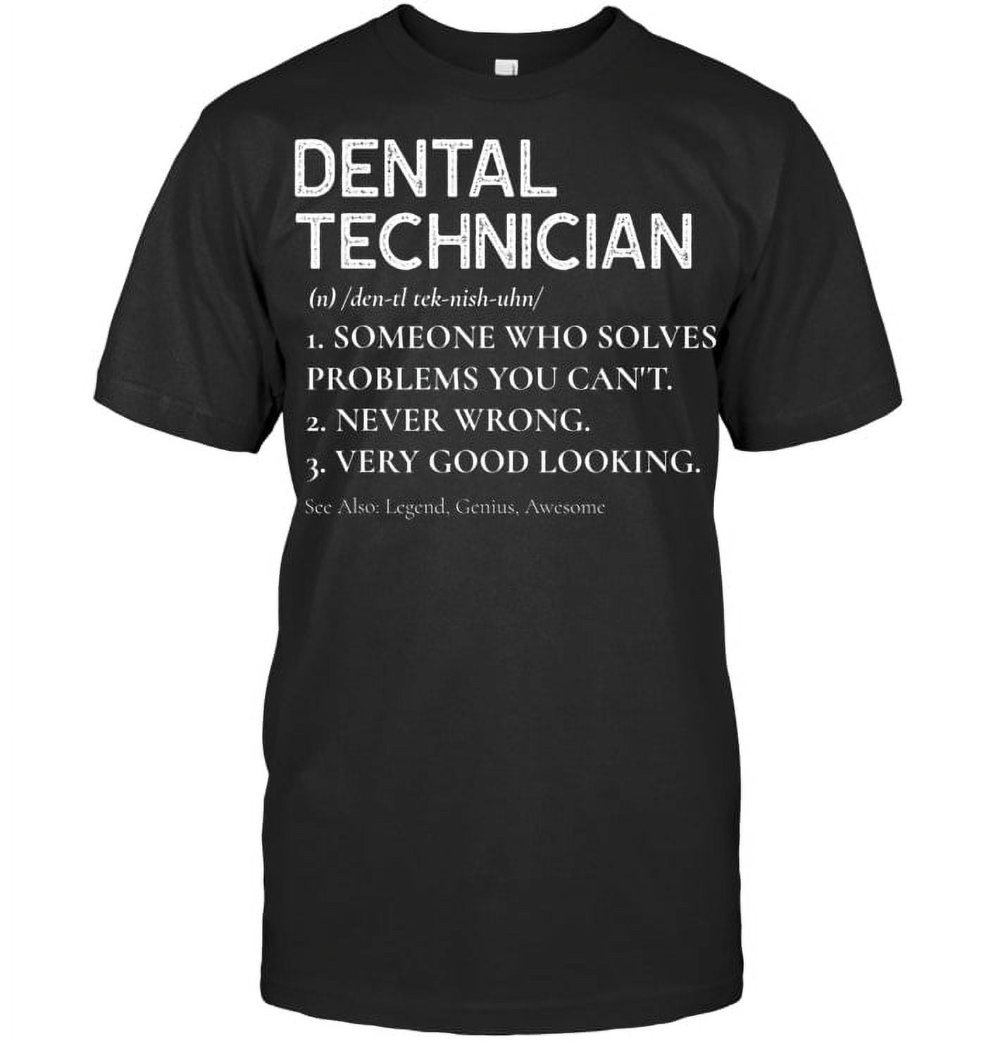 Dental Technician Definition Dentist Tech Dental Lab Dentist T Shirt