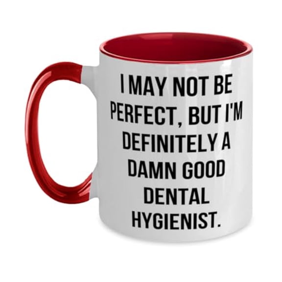 Dental hygienist Gifts For Coworkers, I MAY NOT BE PERFECT, BUT I'M, Love Dental hygienist Two Tone 11oz Mug, Cup From Friends, Dental hygienist gifts under, Cheap dental hygienist graduation gifts,