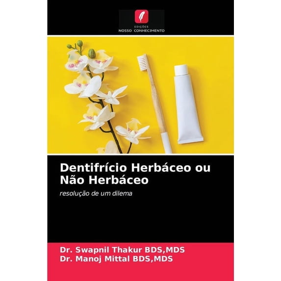 Dentifrício Herbáceo ou Não Herbáceo (Paperback)