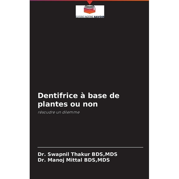 Dentifrice à base de plantes ou non (Paperback)