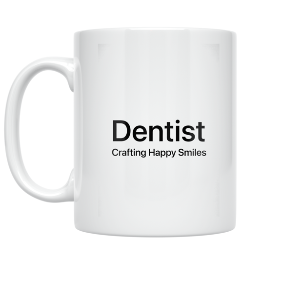 Dentist Crafting Happy Smiles - Dental Humor Enthusiast - 11 oz Ceramic Coffee Mug