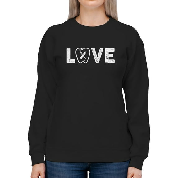 Dentist Love Cute Design Women Sweatshirt, Female Small