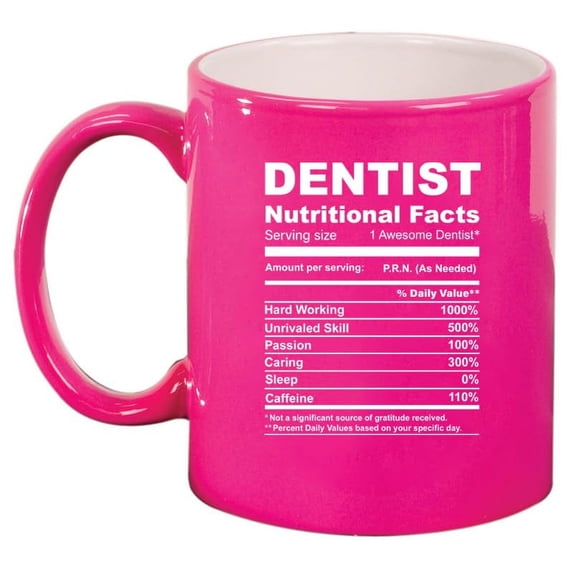 Dentist Nutrition Facts Funny Gift Ceramic Coffee Mug Tea Cup Gift for Her, Him, Friend, Coworker, Wife, Husband (11oz Hot Pink)