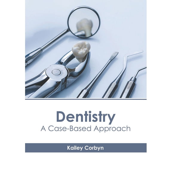 Dentistry: A Case-Based Approach, (Hardcover)