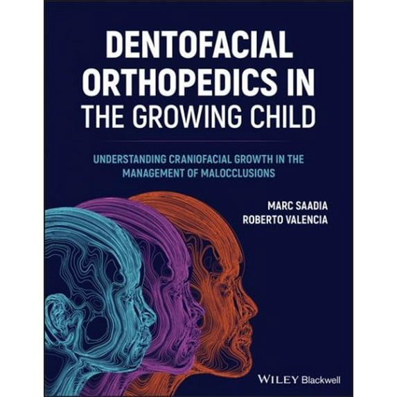 Pre-Owned Dentofacial Orthopedics in the Growing Child: Understanding Craniofacial Growth in the Management of Malocclusions (Hardcover)