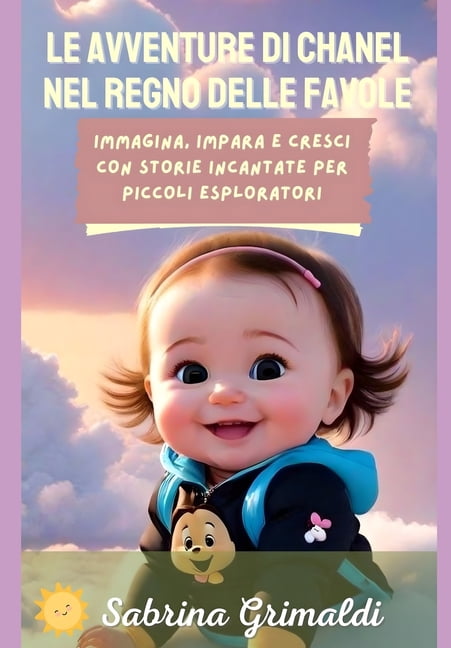Dentro Di Noi: Viaggio E Avventure Per Scoprirsi. La Ricerca del Benessere E Il Viaggio Eroico Dell': Favole Per Bambini: "LE AVVENTURE DI CHANEL NEL REGNO DELLE FAVOLE" Esercizi e attività utili per