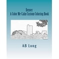 thumbnail image 1 of Denver A Color Me Calm Custom Coloring Book: A Color Me Calm Custom Coloring Book, (Paperback), 1 of 1
