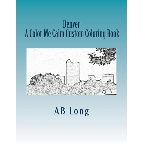 Denver A Color Me Calm Custom Coloring Book: A Color Me Calm Custom Coloring Book, (Paperback)