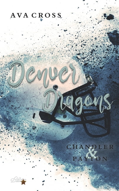 Denver-Dragons-Football-Reihe: Denver Dragons: Chandler und Payton (Paperback)