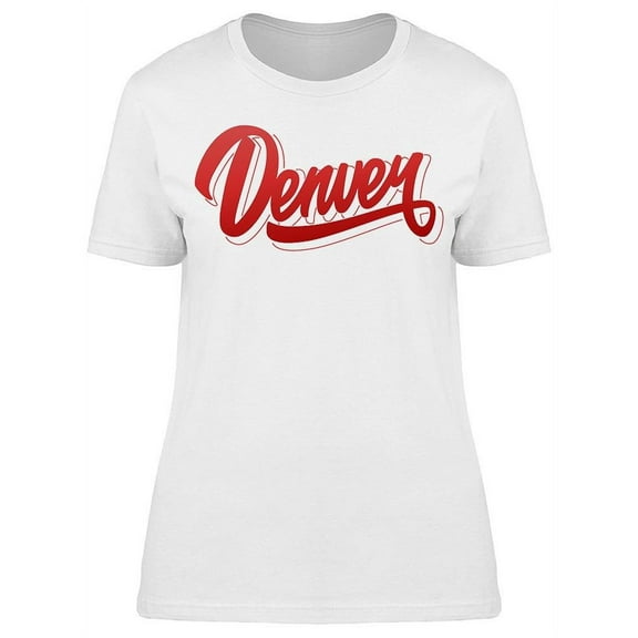Denver Is My City T-Shirt Women -Image by Shutterstock, Female x-Large