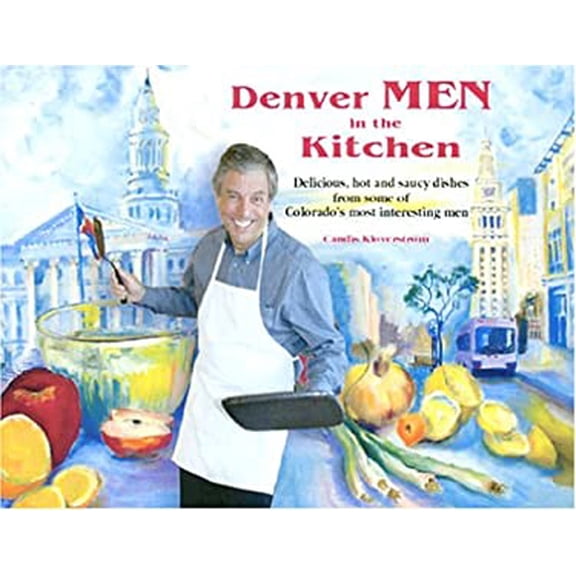 Pre-Owned Denver Men in the Kitchen (Hardcover) 0972133518 9780972133517