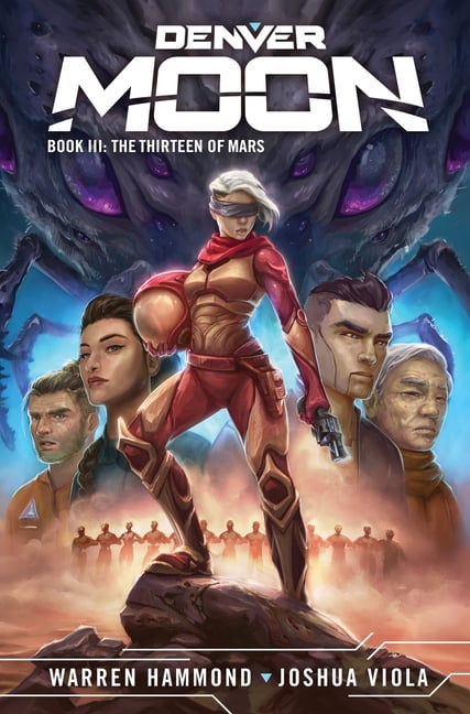Denver Moon Denver Moon: The Thirteen of Mars, Book 3, (Hardcover)