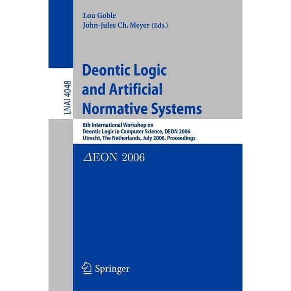 Deontic Logic and Artificial Normative Systems: 8th International Workshop on Deontic Logic in Computer Science, Deon 20, (Paperback)