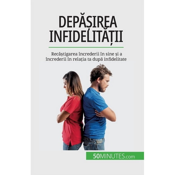 Depirea infidelitii: Rectigarea ncrederii n sine i a ncr, (Paperback)