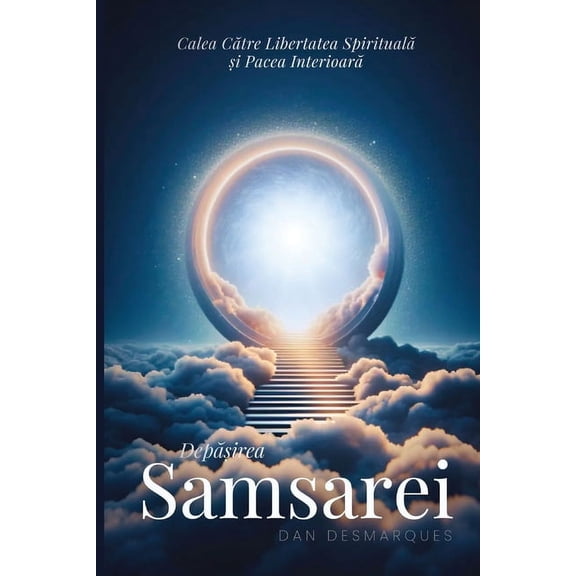 Breaking Free from Samsara / Dep&amp;#259;&amp;#537;irea Samsarei: Achieving Spiritual Liberation and Inner Peace / Cale, (Paperback)