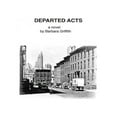 thumbnail image 1 of Departed Acts : a novel by Barbara Griffith (Paperback), 1 of 1