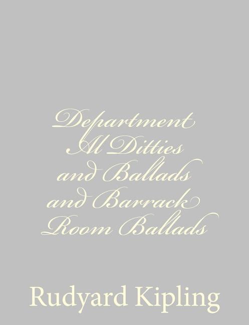 Department Al Ditties and Ballads and Barrack Room Ballads, (Paperback)