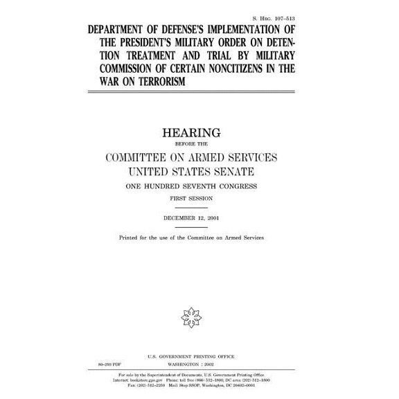 Department of Defense's Implementation of the President's Military Order on Detention Treatment and Trail by Military Commission of Certain Noncitizens in the War on Terrorism (Paperback)