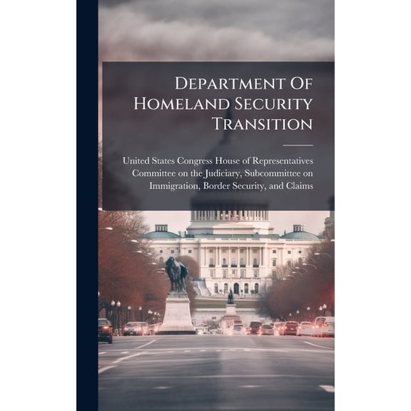 Department Of Homeland Security Transition, (Hardcover)