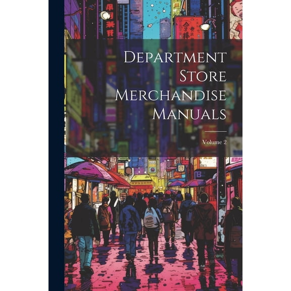 Department Store Merchandise Manuals; Volume 2, (Paperback)