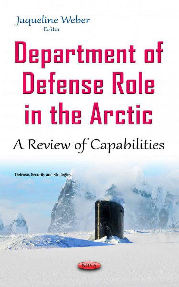 Department of Defense Role in the Arctic : A Review of Capabilities ...